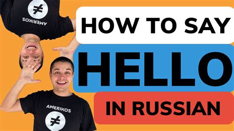 hello guys in russian|you say hello in russian.